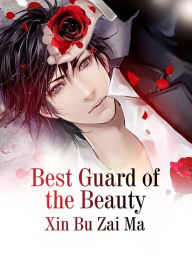 Title: Best Guard of the Beauty: Volume 3, Author: Xin Buzaima