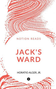 Title: Jack's Ward, Author: Horatio Alger