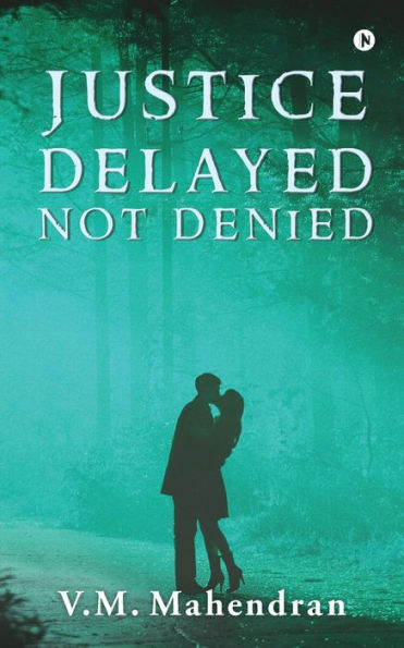 Justice Delayed Not Denied