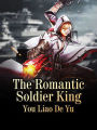 The Romantic Soldier King: Volume 4