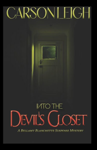 Into the Devil's Closet: A Bellamy Blanchette Cozy, Paranormal, Suspense Mystery