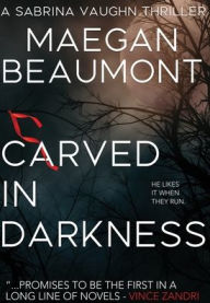 Title: Carved in Darkness, Author: Maegan Beaumont