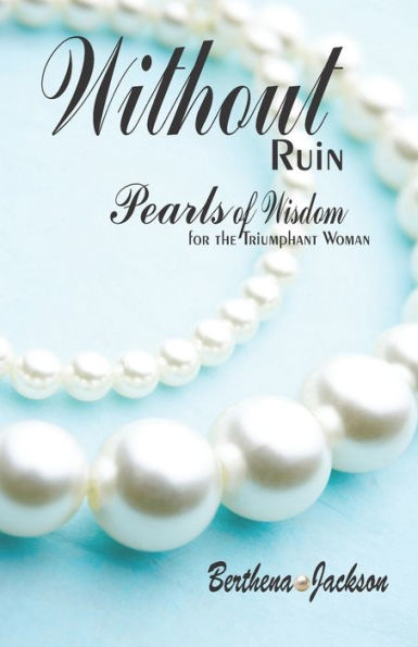 Without Ruin: Pearls of Wisdom: for the Triumphant Woman