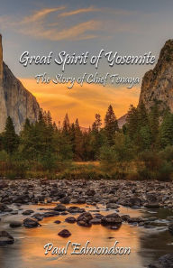 Title: Great Spirit of Yosemite: The Story of Chief Tenaya, Author: Paul Edmondson