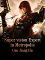 Super vision Expert in Metropolis: Volume 7