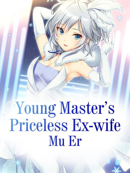 Young Master's Priceless Ex-wife: Volume 1