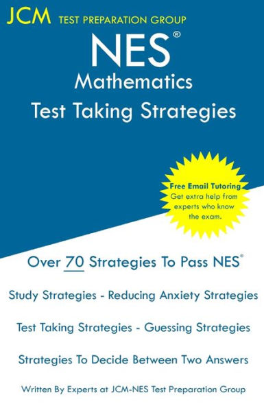 NES Mathematics - Test Taking Strategies: NES 304 Exam - Free Online Tutoring - New 2020 Edition - The latest strategies to pass your exam.