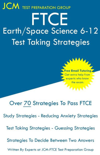 FTCE Earth/Space Science 6-12 - Test Taking Strategies: FTCE 008 Exam - Free Online Tutoring - New 2020 Edition - The latest strategies to pass your exam.