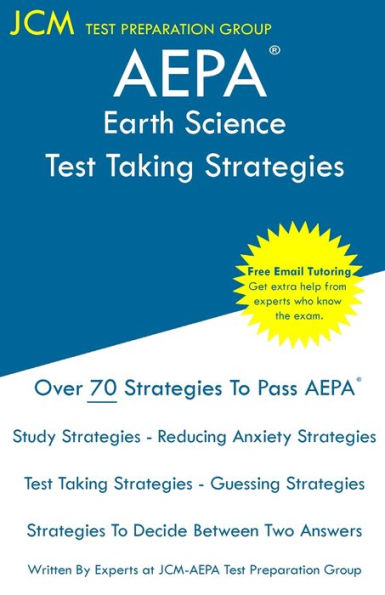 AEPA Earth Science - Test Taking Strategies: AEPA AZ045 Exam - Free Online Tutoring - New 2020 Edition - The latest strategies to pass your exam.