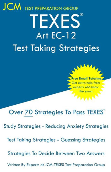 TEXES Art EC-12 - Test Taking Strategies: TEXES 178 Exam - Free Online Tutoring - New 2020 Edition - The latest strategies to pass your exam.