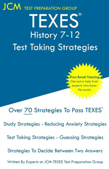 TEXES History 7-12 - Test Taking Strategies: TEXES 233 Exam - Free Online Tutoring - New 2020 Edition - The latest strategies to pass your exam.