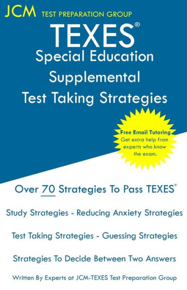 TEXES Special Education Supplemental - Test Taking Strategies: TEXES 163 Exam - Free Online Tutoring - New 2020 Edition - The latest strategies to pass your exam.
