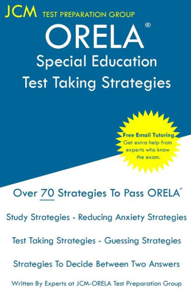ORELA Special Education - Test Taking Strategies: ORELA 601 Exam - Free Online Tutoring - New 2020 Edition - The latest strategies to pass your exam.