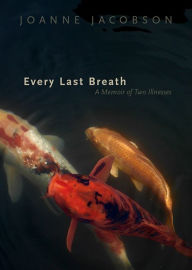 Free ebooks download epub format Every Last Breath: A Memoir of Two Illnesses 9781647690014 RTF PDB