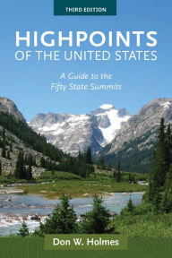 Title: Highpoints of the United States: A Guide to the Fifty State Summits, Author: Don Holmes