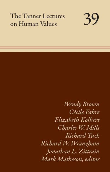 The Tanner Lectures on Human Values: Volume 39