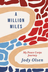 Download spanish books for kindle A Million Miles: My Peace Corps Journey DJVU PDF RTF by Jody Olsen