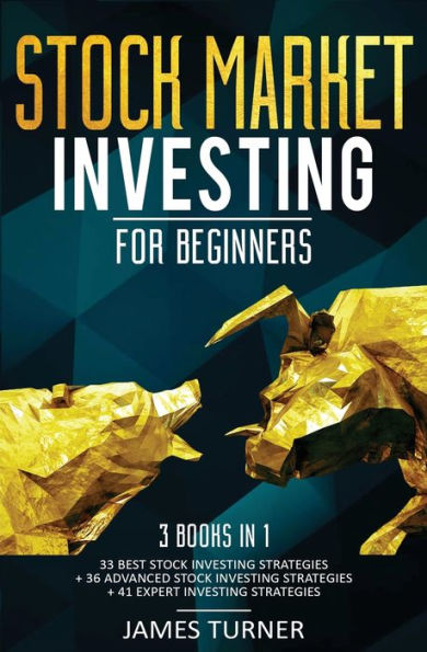 Stock Market Investing for Beginners: 3 Books 1: 33 Best Strategies + 36 Advanced 41 Expert