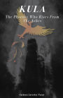 Kula: The Phoenix Who Rises From The Ashes