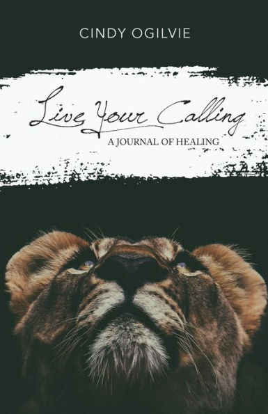 Live Your Calling: A Journal of Healing