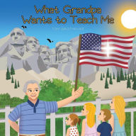 Title: What Grandpa Wants to Teach Me, Author: Tom Grothouse