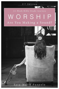 Title: WORSHIP: Are You Making a Sound?, Author: Sara-Marie Puopolo