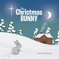 Title: The Christmas Bunny, Author: Carol Lee Riekenberg