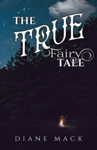 Download google ebooks mobile The True Fairy Tale  by Diane Mack 9781647732882