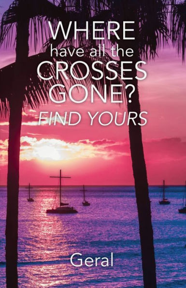 Where Have All the Crosses Gone?: Find Yours
