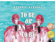 Title: To Be or Knot To Be, Author: Melanie Burgess