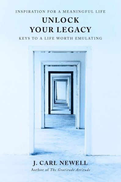 Unlock Your Legacy: Keys to a Life Worth Emulating