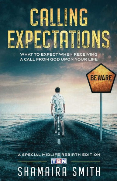 Calling Expectations: What to Expect When Receiving a Call from God Upon Your Life