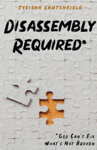 Disassembly Required: God Can't Fix What's Not Broken