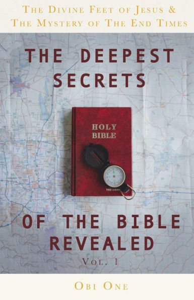 the Deepest Secrets of Bible Revealed: Divine Feet Jesus & Mystery End Times