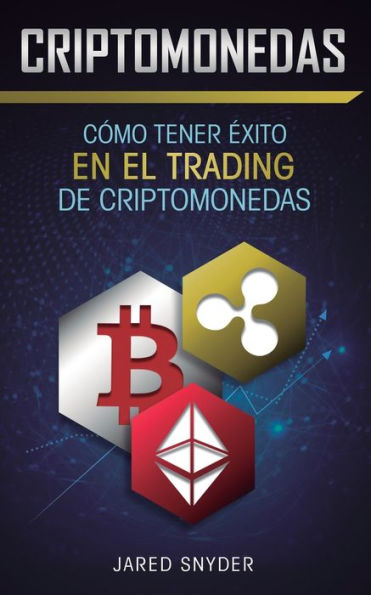 Criptomonedas: Cï¿½mo Tener Exito En El Trading De Criptomonedas