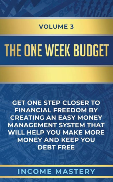 The One-Week Budget: Get One Step Closer to Financial Freedom by ...