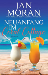 Title: Neuanfang im Coral Cottage, Author: Jan Moran