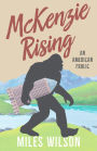 McKenzie Rising: An American Frolic