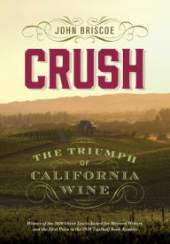 Title: Crush: The Triumph of California Wine, Author: John Briscoe