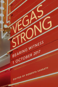 Title: Vegas Strong: Bearing Witness 1 October 2017, Author: Roberta Sterman Sabbath