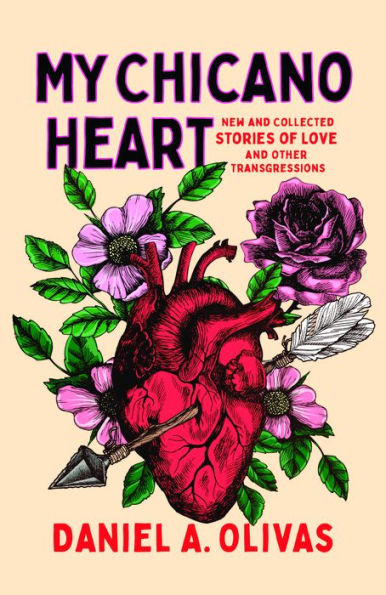 My Chicano Heart: New and Collected Stories of Love and Other Transgressions