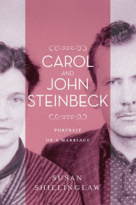 Title: Carol and John Steinbeck: Portrait of a Marriage, Author: Susan Shillinglaw