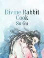 Divine Rabbit Cook: Volume 1
