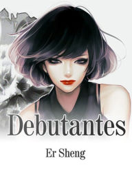 Title: Debutantes: Volume 1, Author: Er Sheng