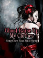 Ghost Raise Up My Clothes: Volume 1