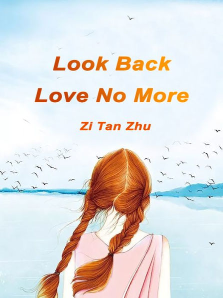 Look Back, Love No More: Volume 1