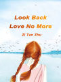 Look Back, Love No More: Volume 1