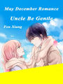 May-December Romance: Uncle, Be Gentle: Volume 2