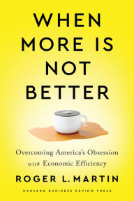 Ebook nl download gratis When More Is Not Better: Overcoming America's Obsession with Economic Efficiency 9781647820060 ePub iBook