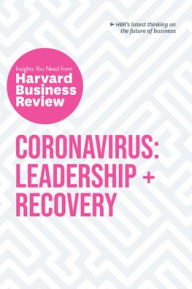 Title: Coronavirus: Leadership and Recovery: The Insights You Need from Harvard Business Review, Author: Harvard Business Review